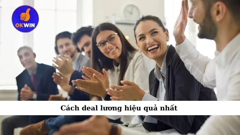 Cách deal lương hiệu quả nhất