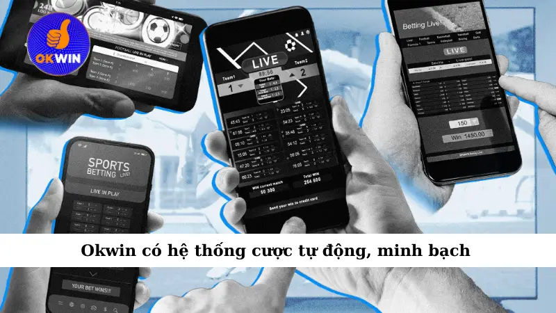 Okwin có hệ thống cược tự động, minh bạch