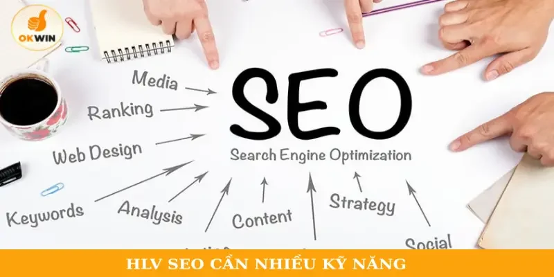 HLV SEO cần nhiều kỹ năng