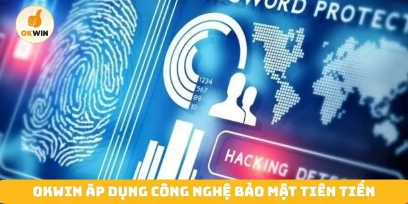 Okwin áp dụng công nghệ bảo mật tiên tiến
